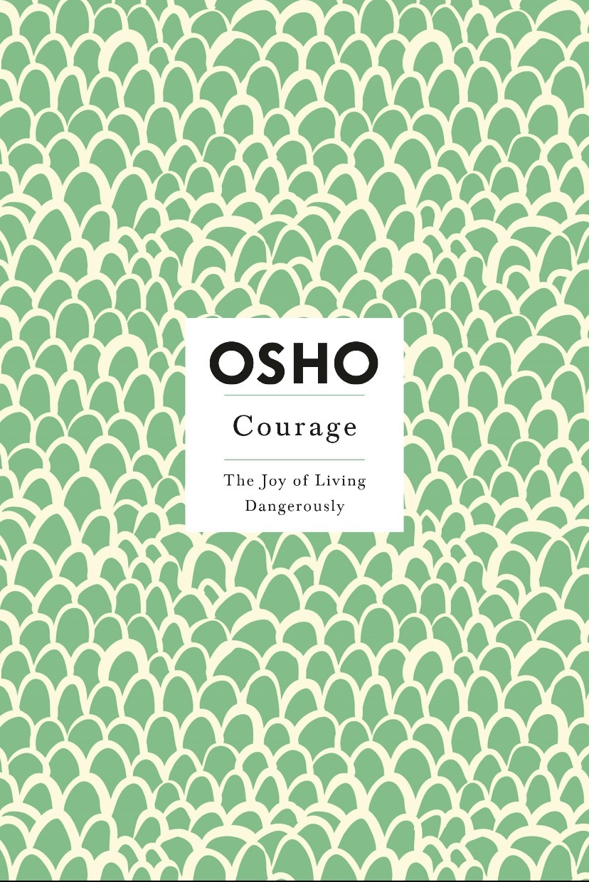 Coragem: O Prazer de Viver Perigosamente — Osho